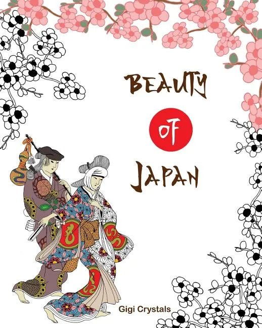 Beauty of Japan: A Creative Coloring Book for Adults - Paperback
