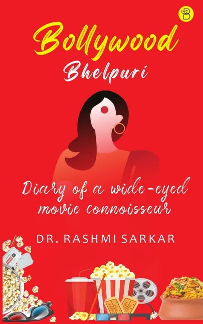 Bollywood Bhelpuri - Diary of a wide eyed movie connoisseur - Paperback