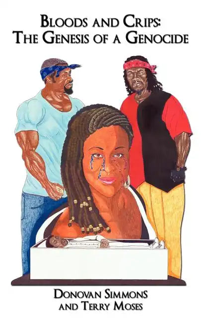 Bloods and Crips: The Genesis of a Genocide - Paperback