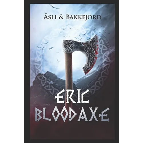 Bloodaxe: A Viking historical fiction adventure - Paperback