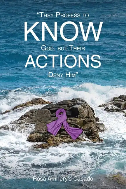 They Profess to Know God, but Their Actions Deny Him - Paperback