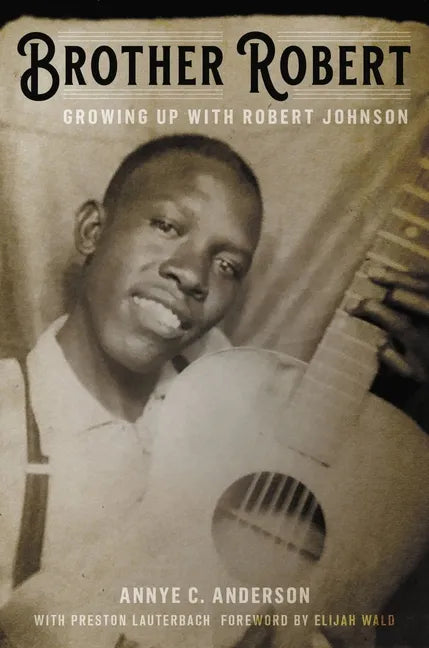 Brother Robert: Growing Up with Robert Johnson - Hardcover