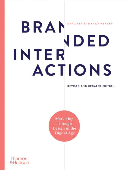 Branded Interactions: Marketing Through Design in the Digital Age - Hardcover