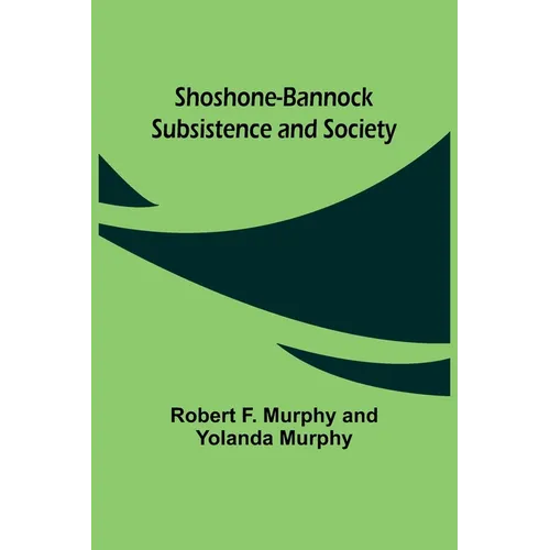 Shoshone-Bannock Subsistence and Society - Paperback