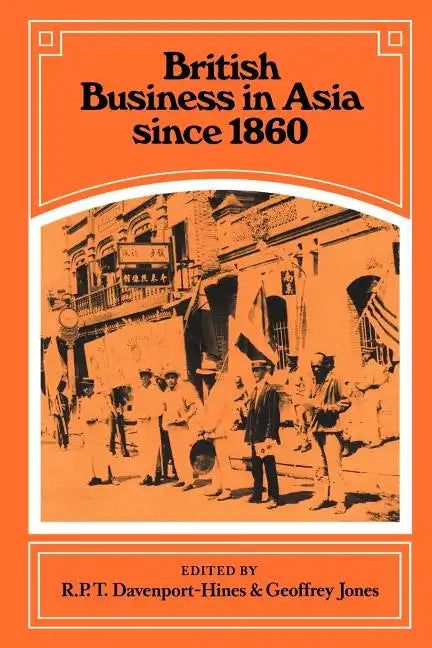 British Business in Asia Since 1860 - Paperback