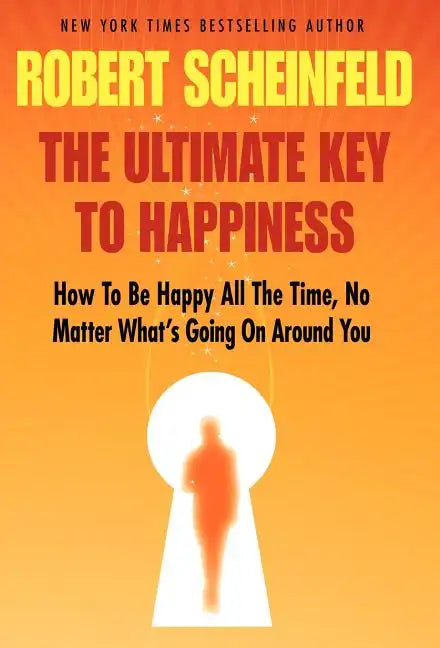 The Ultimate Key to Happiness - Hardcover