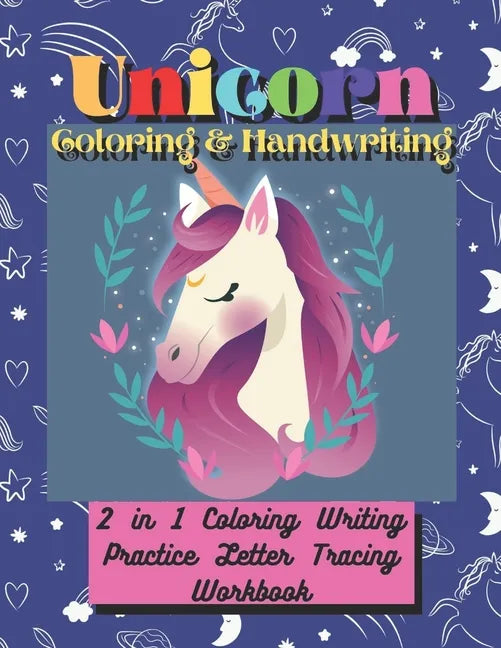 Unicorn Coloring & Handwriting 2 in 1 Coloring Writing Practice letter Tracing Workbook: Kids Unicorn Animal letter Coloring and Tracing for Boys and - Paperback