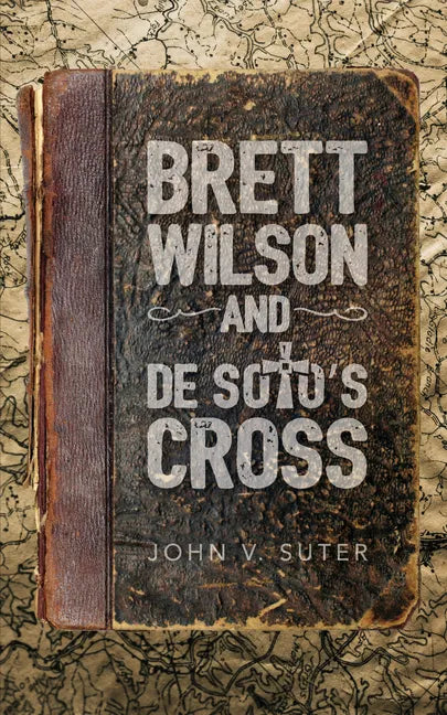 Brett Wilson and de Soto's Cross - Paperback