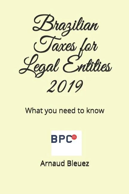 Brazilian Taxes for Legal Entities: What you need to know - Paperback