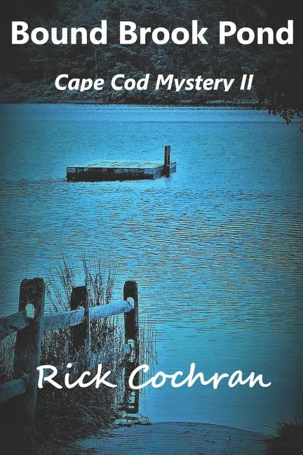 Bound Brook Pond: Cape Cod Mystery II - Paperback