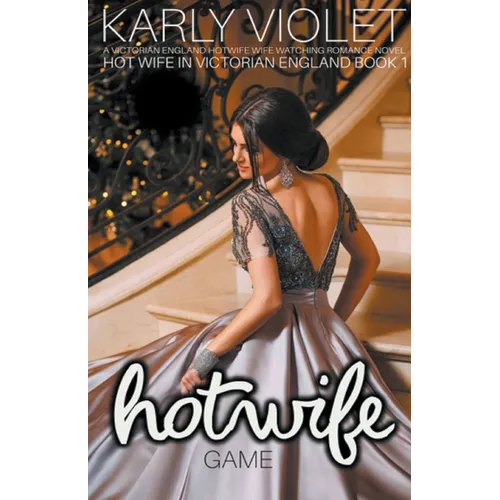 Hot Wife Game - A Victorian England Hotwife Wife Watching Romance Novel - Paperback