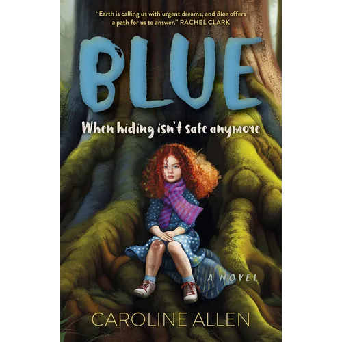 Blue: When Hiding Isn't Safe Anymore: A Novel - Paperback
