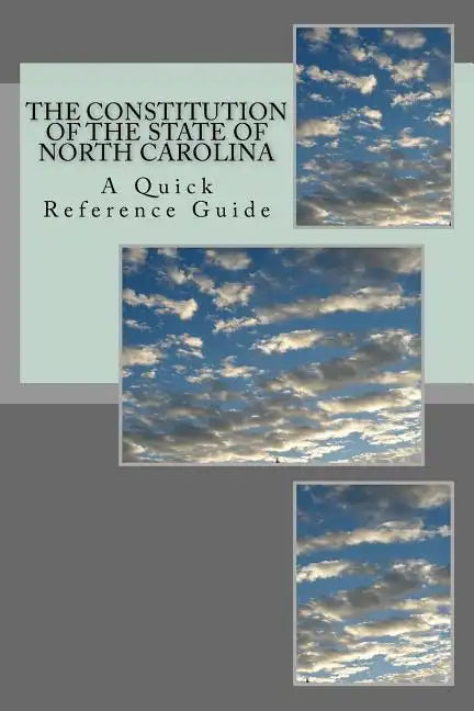 The Constitution of the State of North Carolina: A Quick Reference Guide - Paperback