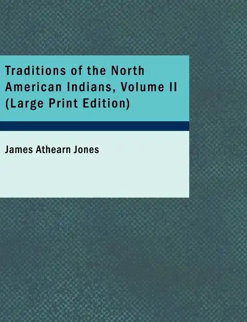 Traditions of the North American Indians, Volume 2 - Paperback