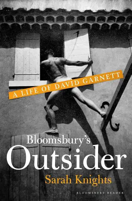 Bloomsbury's Outsider: A Life of David Garnett - Paperback