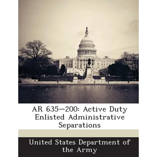 AR 635-200: Active Duty Enlisted Administrative Separations - Paperback