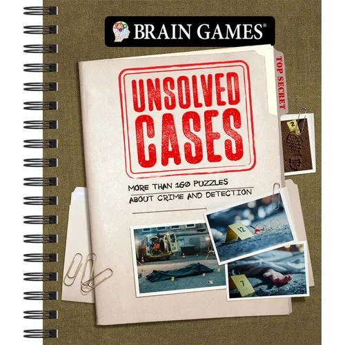 Brain Games - Unsolved Cases: More Than 160 Puzzles about Crime and Detection - Spiral