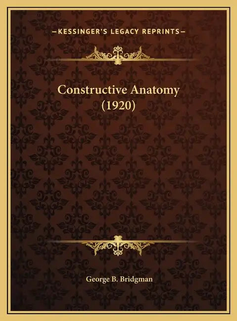 Constructive Anatomy (1920) - Hardcover