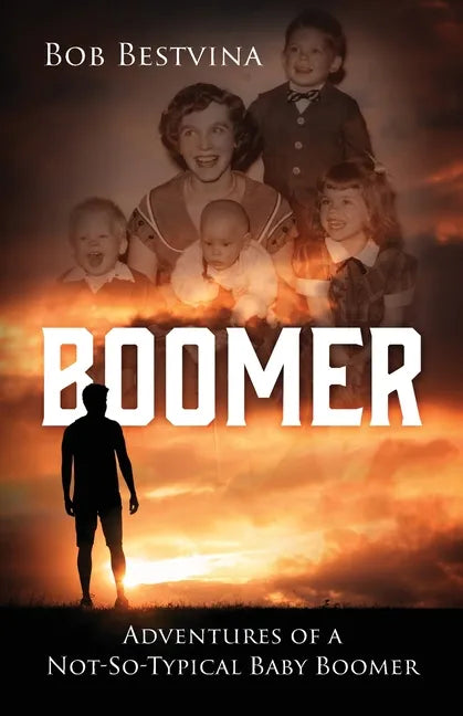 Boomer: Adventures of a Not-So-Typical Baby Boomer - Paperback