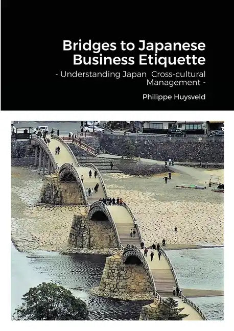 Bridges to Japanese Business Etiquette - Understanding Japan Cross-cultural Management (couverture souple) - Paperback