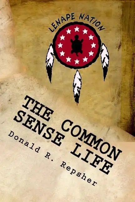 The Common Sense Life: Tales From A Long Ago Forest - Paperback