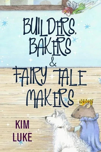 Builders, Bakers and Fairy Tale Makers - Paperback