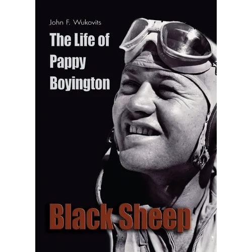 Black Sheep: The Life of Pappy Boyington - Paperback