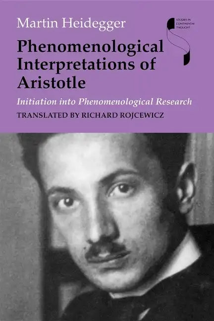 Phenomenological Interpretations of Aristotle: Initiation Into Phenomenological Research - Paperback