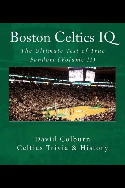 Boston Celtics IQ: The Ultimate Test of True Fandom - Paperback