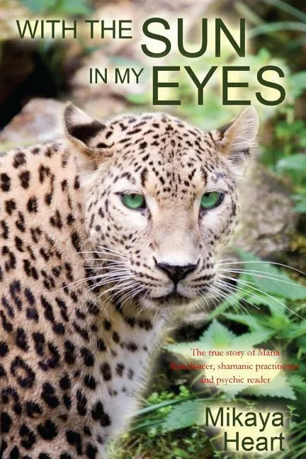 With the Sun in My Eyes: The true story of Maria Raindancer, shamanic worker and psychic reader - Paperback
