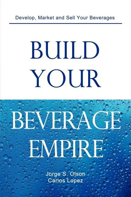 Build Your Beverage Empire - Paperback