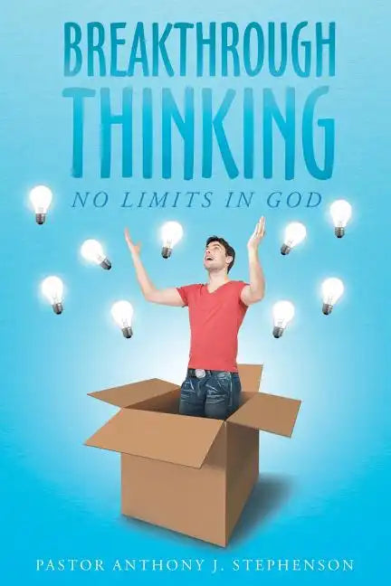 Breakthrough Thinking: No Limits in God - Paperback