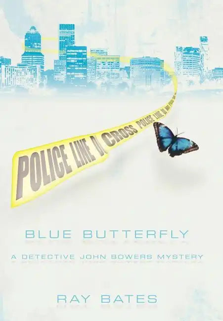 Blue Butterfly: A Detective John Bowers Mystery - Hardcover