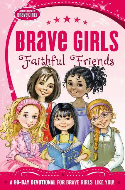 Brave Girls: Faithful Friends: A 90-Day Devotional - Paperback
