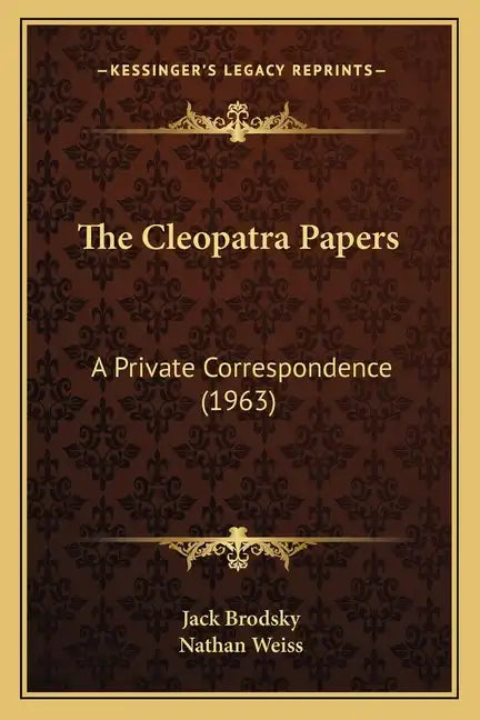The Cleopatra Papers: A Private Correspondence (1963) - Paperback
