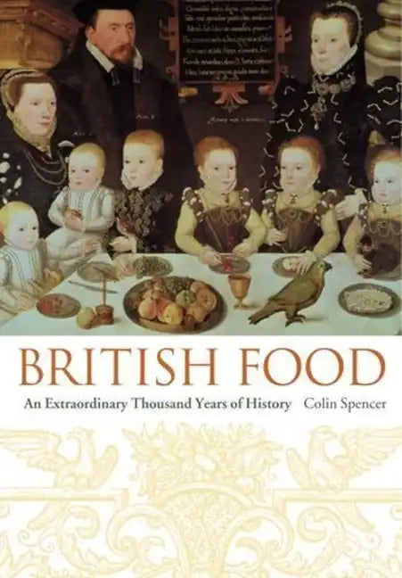 British Food: An Extraordinary Thousand Years of History - Hardcover