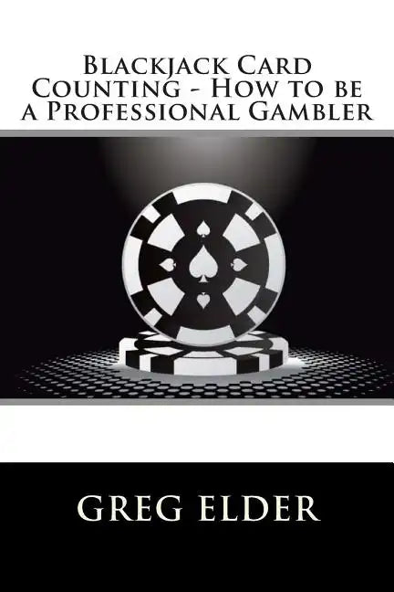 Blackjack Card Counting - How to be a Professional Gambler - Paperback