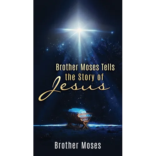 Brother Moses Tells the Story of Jesus - Paperback