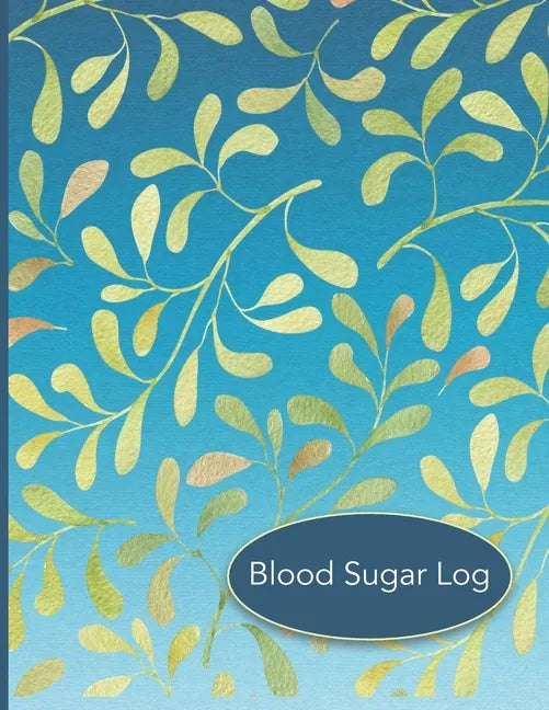 Blood Sugar Log: 56 Weekly Logs to Track Daily Glucose Readings Simple Layout Blue Green Leaf Design BONUS Coloring Pages! - Paperback