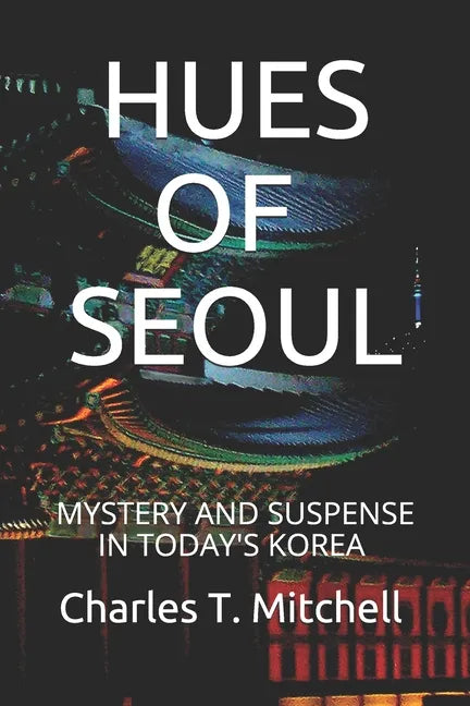 Hues of Seoul: Mystery and Suspense in Today's Korea - Paperback