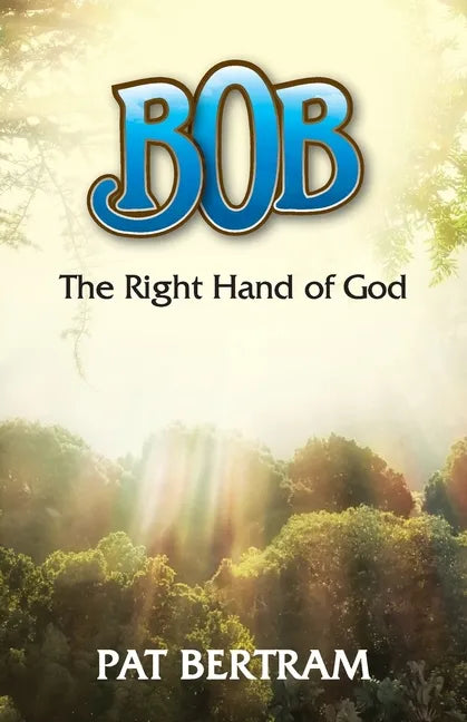 Bob: The Right Hand of God - Paperback