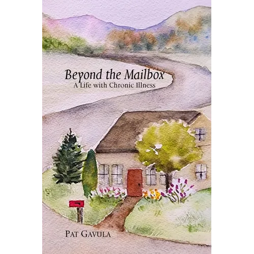 Beyond the Mailbox: A Life with Chronic Illness - Paperback