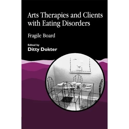 Arts Therapies and Clients with Eating Disorders: Fragile Board - Paperback