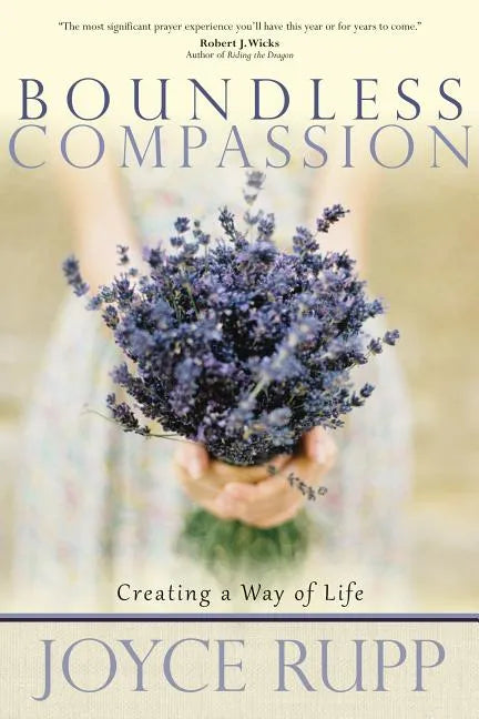 Boundless Compassion: Creating a Way of Life - Paperback