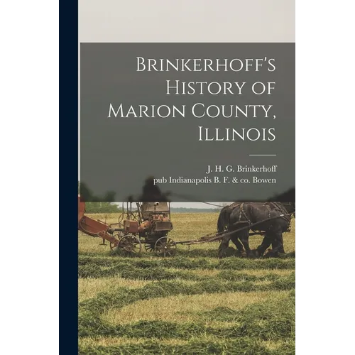 Brinkerhoff's History of Marion County, Illinois - Paperback