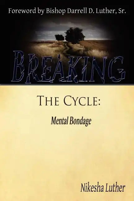 Breaking The Cycle: Mental Bondage - Paperback