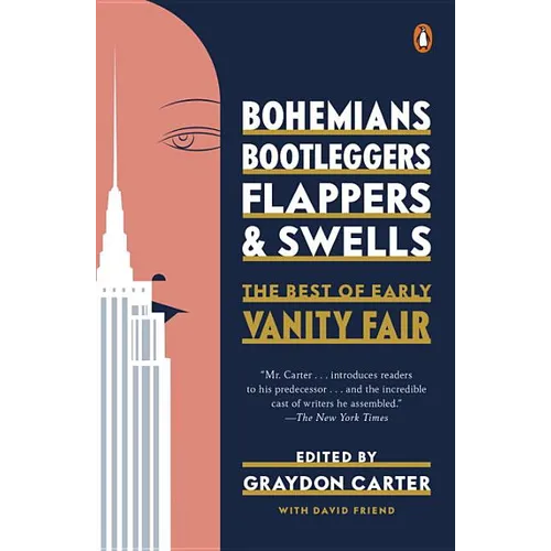 Bohemians, Bootleggers, Flappers, and Swells: The Best of Early Vanity Fair - Paperback