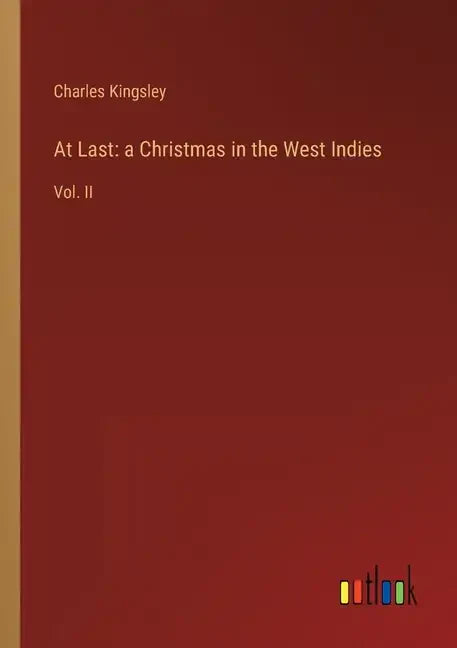 At Last: a Christmas in the West Indies: Vol. II - Paperback