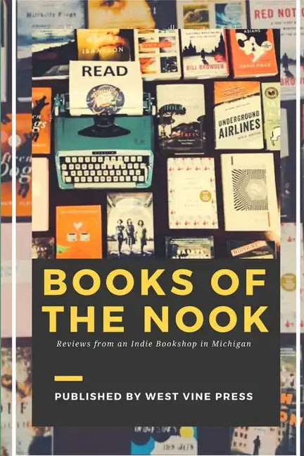 Books of the Nook: Reviews from an Indie Bookshop in Michigan - Paperback
