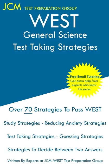 WEST General Science - Test Taking Strategies: WEST 311 Exam - Free Online Tutoring - New 2020 Edition - The latest strategies to pass your exam. - Paperback